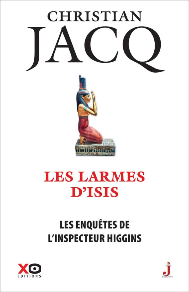 LES ENQUETES DE L-INSPECTEUR HIGGINS - TOME 49 - L-ARME D-ISIS - JACQ CHRISTIAN - XO