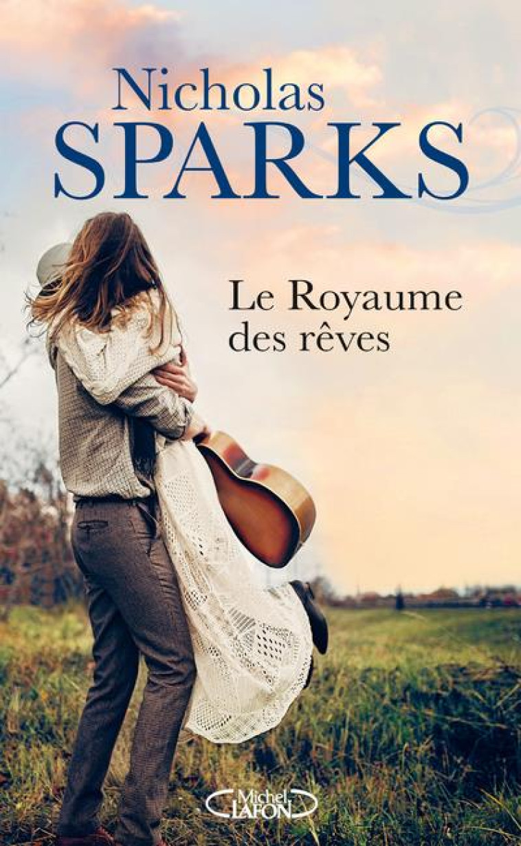 LE ROYAUME DES REVES - SPARKS NICHOLAS - MICHEL LAFON