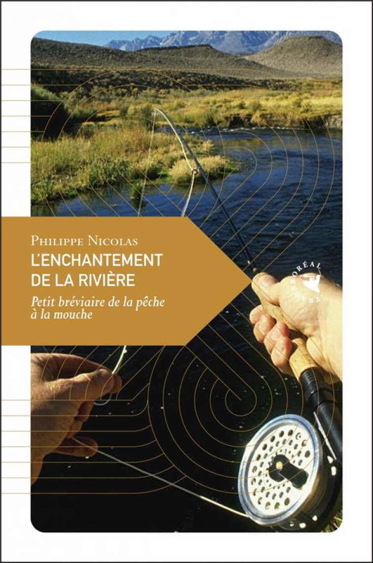 L-ENCHANTEMENT DE LA RIVIERE - NICOLAS PHILIPPE - Transboréal