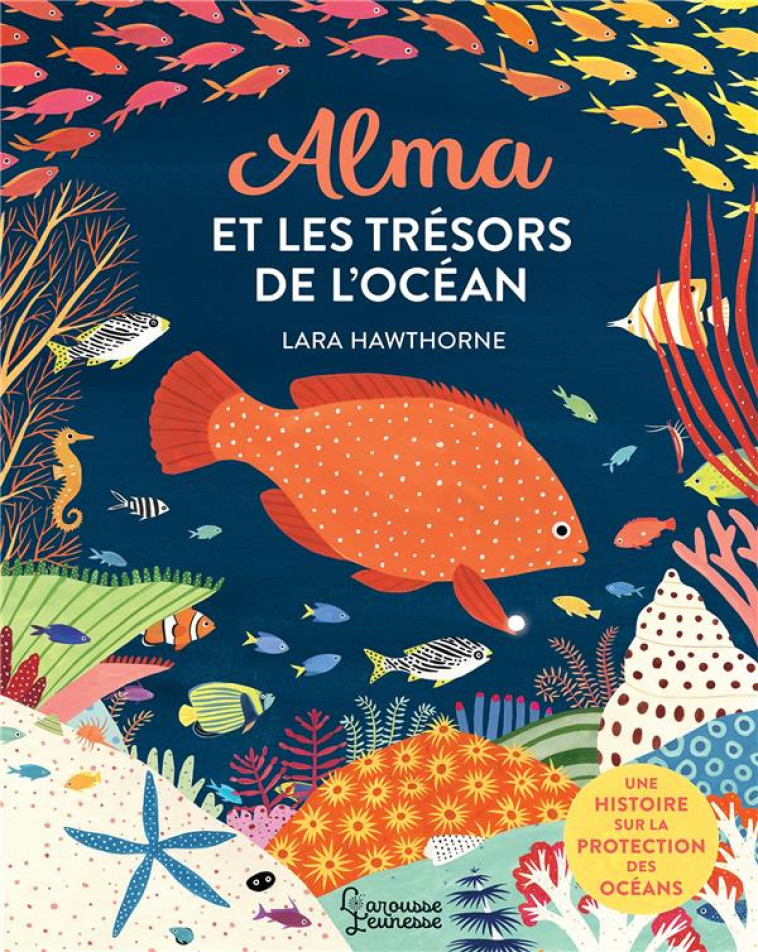 ALMA ET LES TRESORS DE L-OCEAN - HAWTHORNE LARA - LAROUSSE