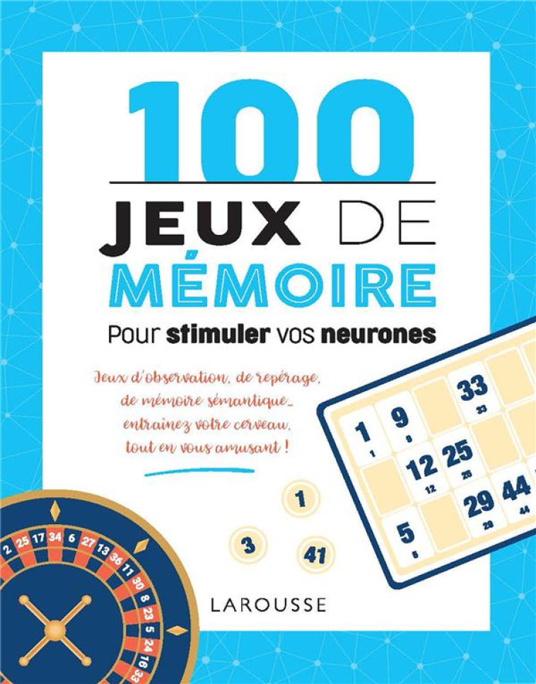 100 JEUX DE MEMOIRE POUR STIMULER VOS NEURONES - LEBRUN/AUDRAIN - LAROUSSE