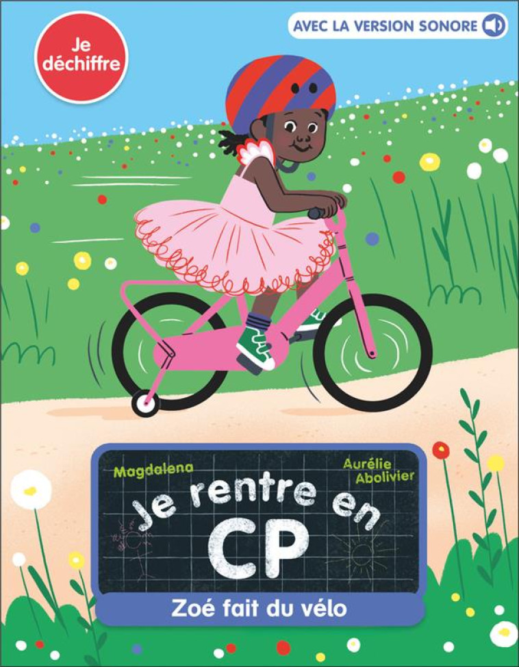 JE RENTRE EN CP -5- ZOE FAIT DU VELO - MAGDALENA/ABOLIVIER - FLAMMARION