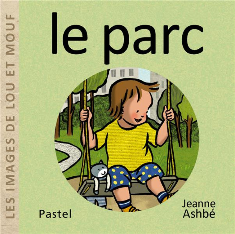 LES IMAGES DE LOU ET MOUF - LE PARC - ASHBE JEANNE - EDL