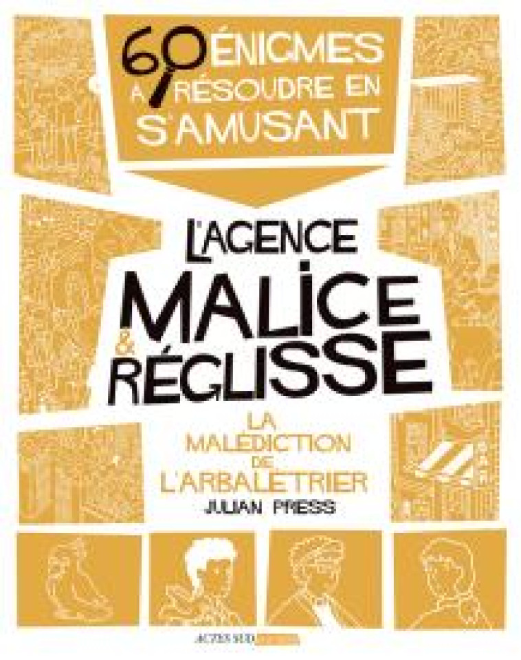 LA MALEDICTION DE L-ARBALETRIER - 60 ENIGMES A RESOUDRE EN S-AMUSANT - PRESS JULIAN - ACTES SUD