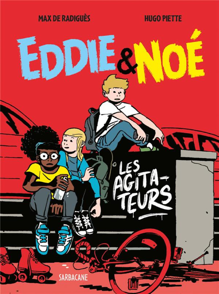 EDDIE ET NOE - T02 - LES AGITATEURS - PIETTE/DE RADIGUES - SARBACANE