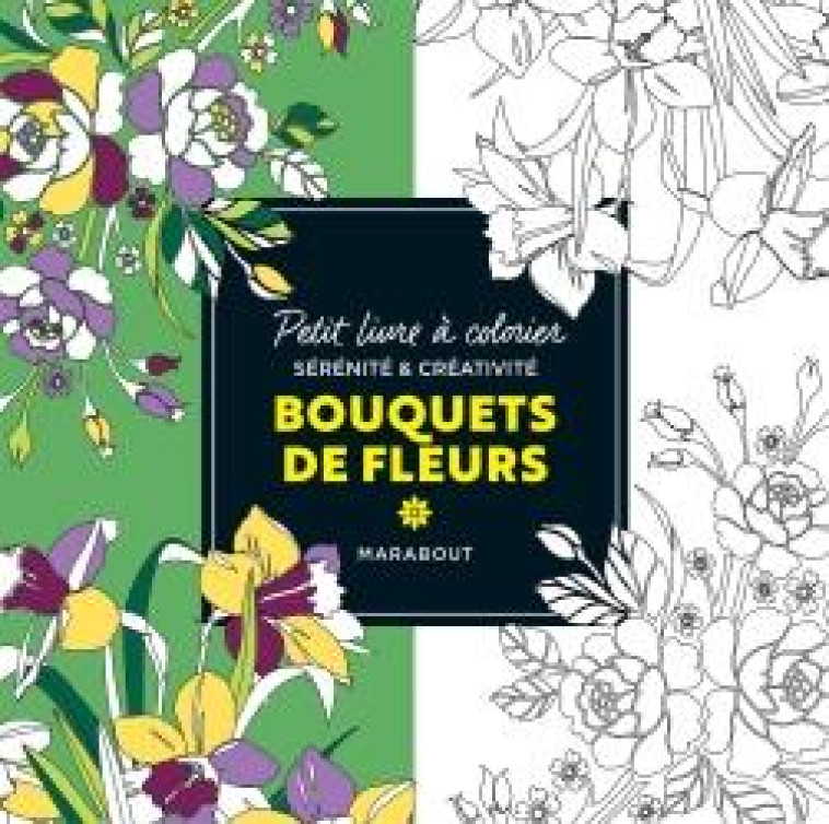 PETIT LIVRE A COLORIER - BOUQUET DE FLEURS - COLLECTIF - MARABOUT