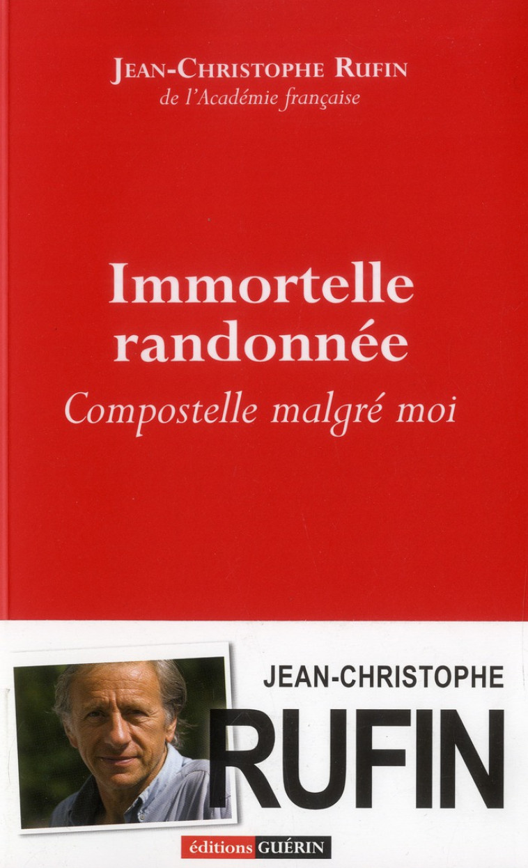 IMMORTELLE RANDONNEE  -  COMPOSTELLE MALGRE MOI - RUFIN, JEAN-CHRISTOPHE - Guérin