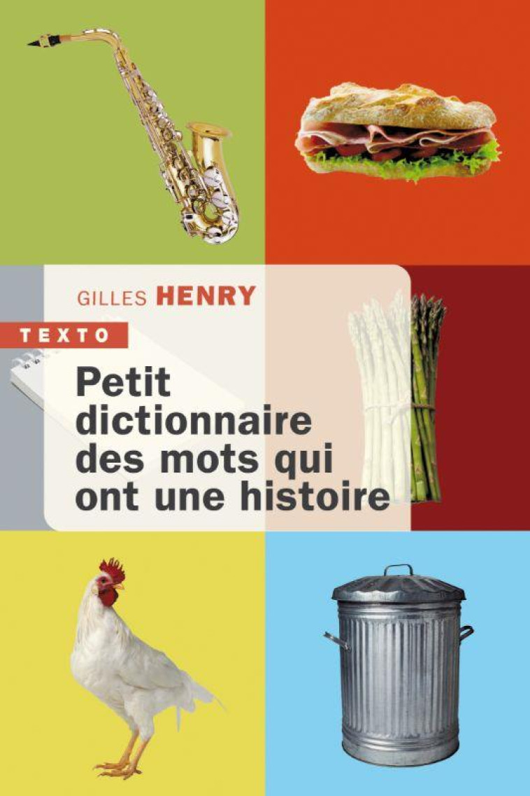 PETIT DICTIONNAIRE DES MOTS QUI ONT UNE HISTOIRE - HENRY GILLES - TALLANDIER