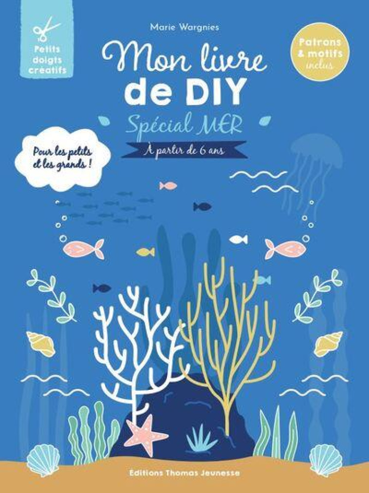 MON DIY ACTIVITES AUTOUR DE LA MER - DELOSTE/WARGNIES - THOMAS JEUNESSE