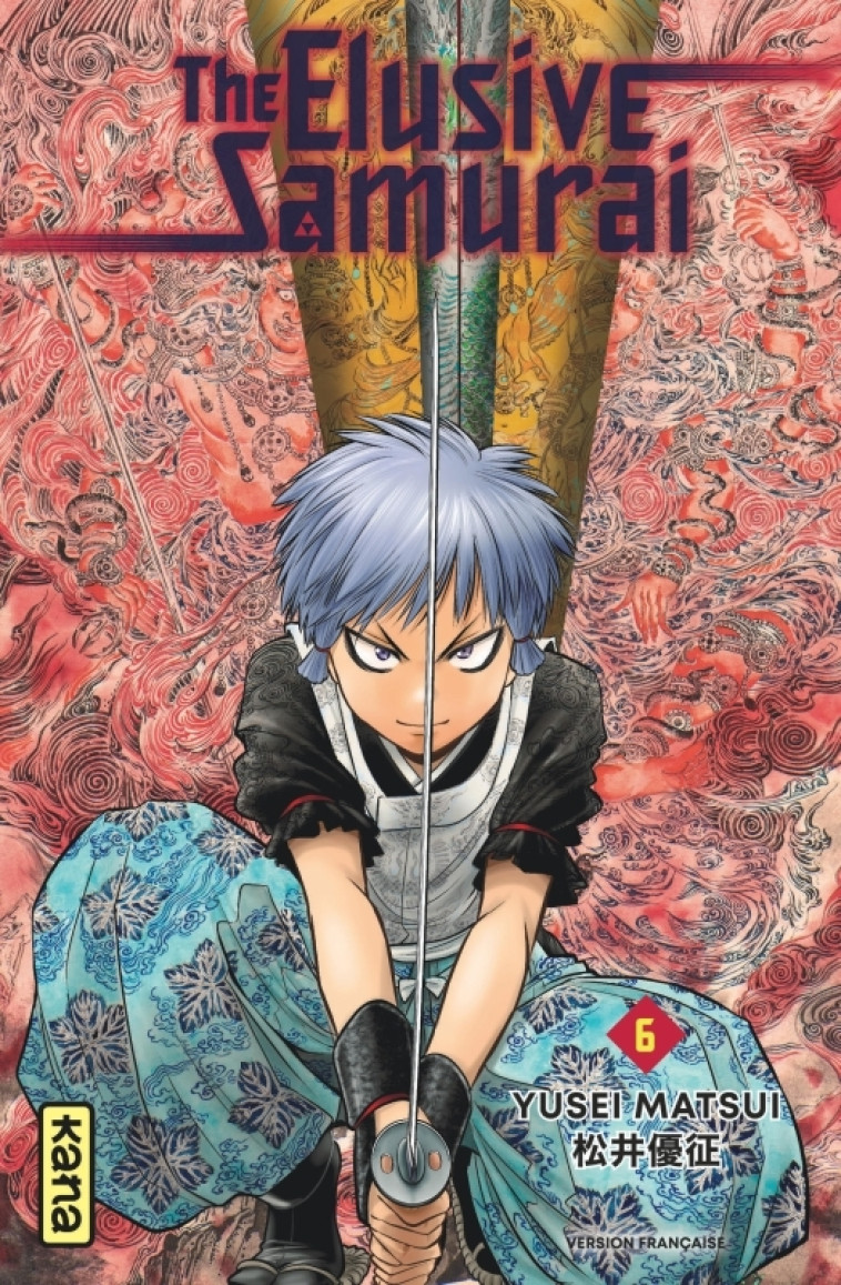 AAA 2022 - THE ELUSIVE SAMURAI - TOME 6 - Yusei Matsui Yusei Matsui,  Yusei Matsui - KANA