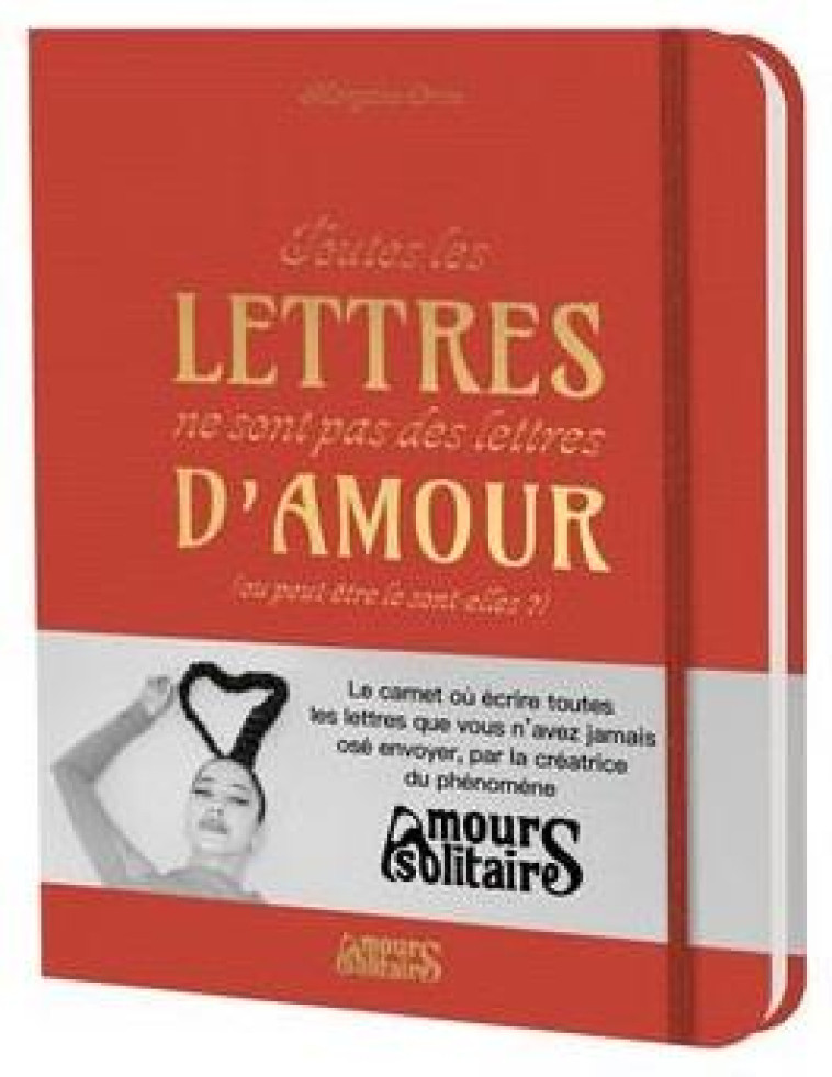 TOUTES LES LETTRES NE SONT PAS DES LETTRES D-AMOUR - EDITION ROUGE - (OU PEUT-ETRE LE SONT-ELLES ?) - ORTIN MORGANE - QUOTIDIEN MALIN