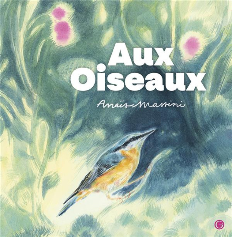 AUX OISEAUX - MASSINI ANAIS - GRASSET