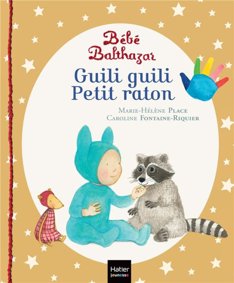 BEBE BALTHAZAR - GUILI GUILI PETIT RATON - PEDAGOGIE MONTESSORI 0/3 ANS - PLACE - HATIER SCOLAIRE