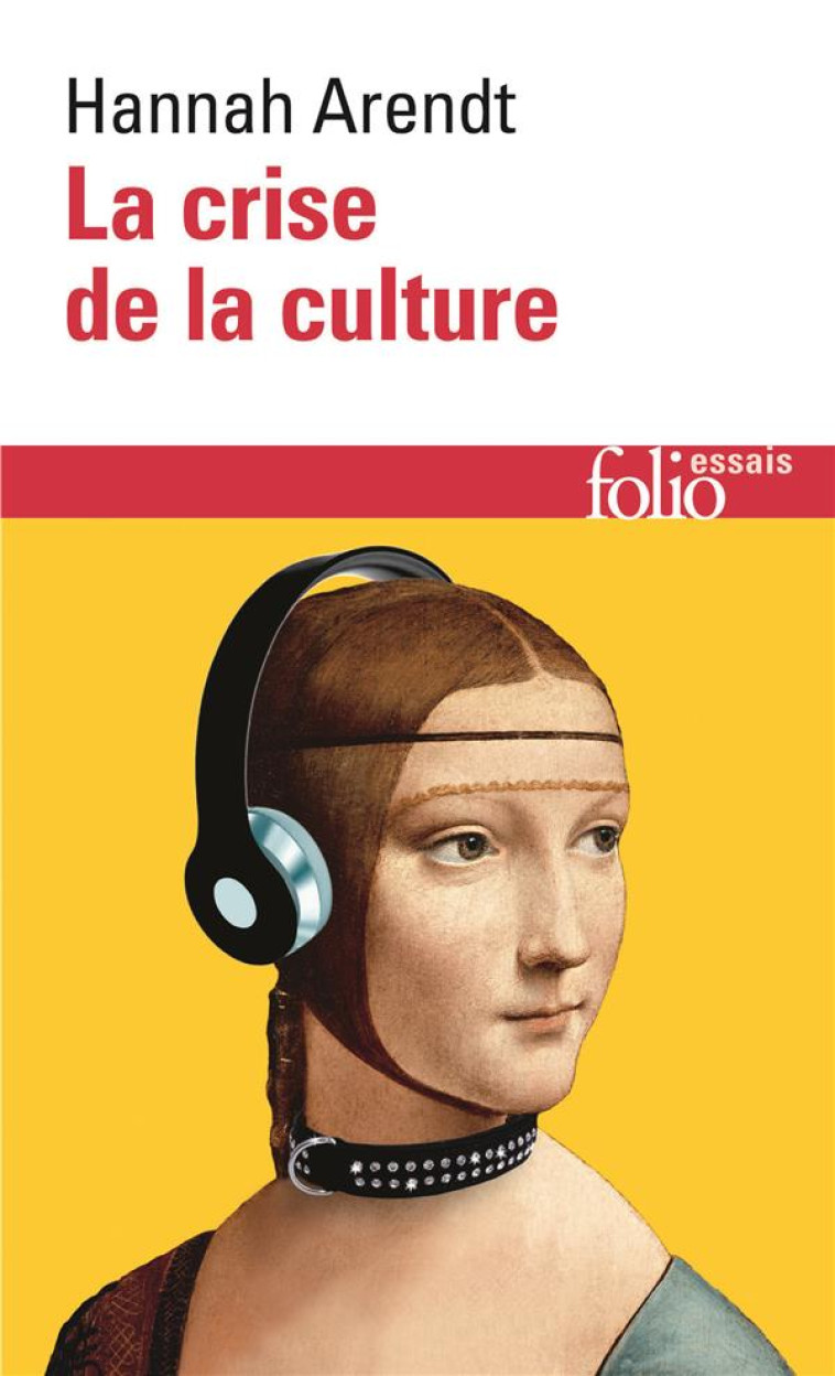 LA CRISE DE LA CULTURE (HUIT EXERCICES DE P ENSEE POLITIQUE) - ARENDT HANNAH - GALLIMARD