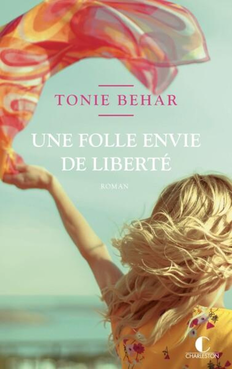 UNE FOLLE ENVIE DE LIBERTE - BEHAR TONIE - CHARLESTON