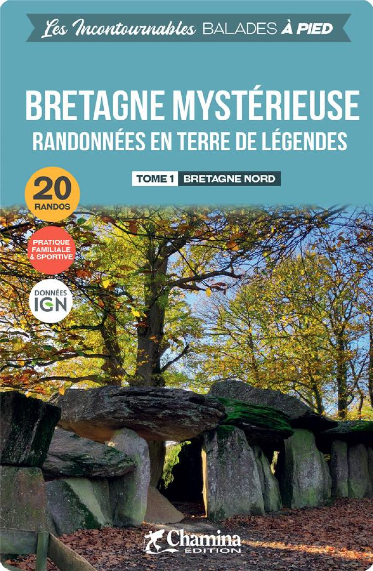 BRETAGNE MYSTERIEUSE - TOME 1 BRETAGNE NORD - BALADES A PIED - L. RODARO - CHAMINA