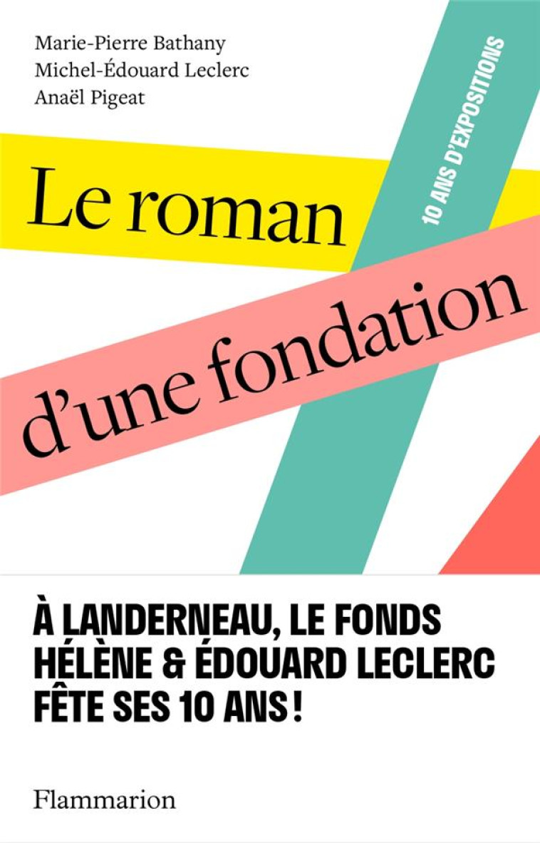 LE ROMAN D-UNE FONDATION - BATHANY/LECLERC - FONDS LECLERC