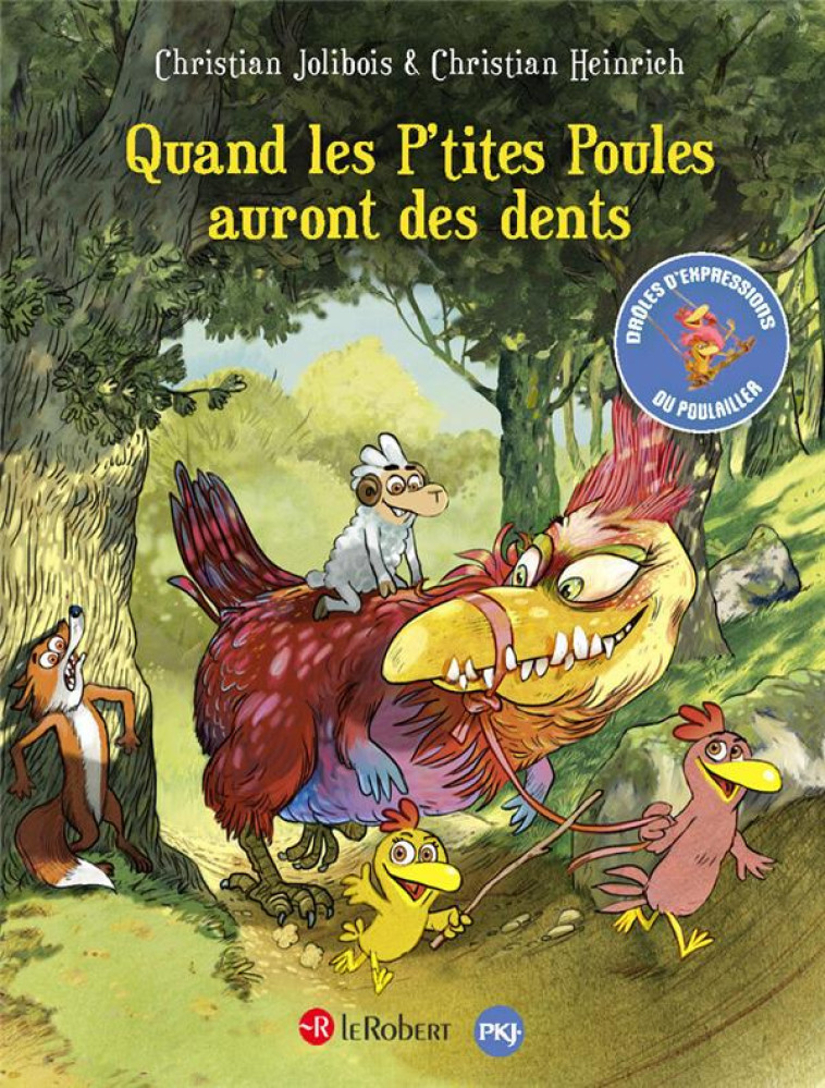 QUAND LES P-TITES POULES AURONT DES DENTS - HEINRICH/JOLIBOIS - LE ROBERT