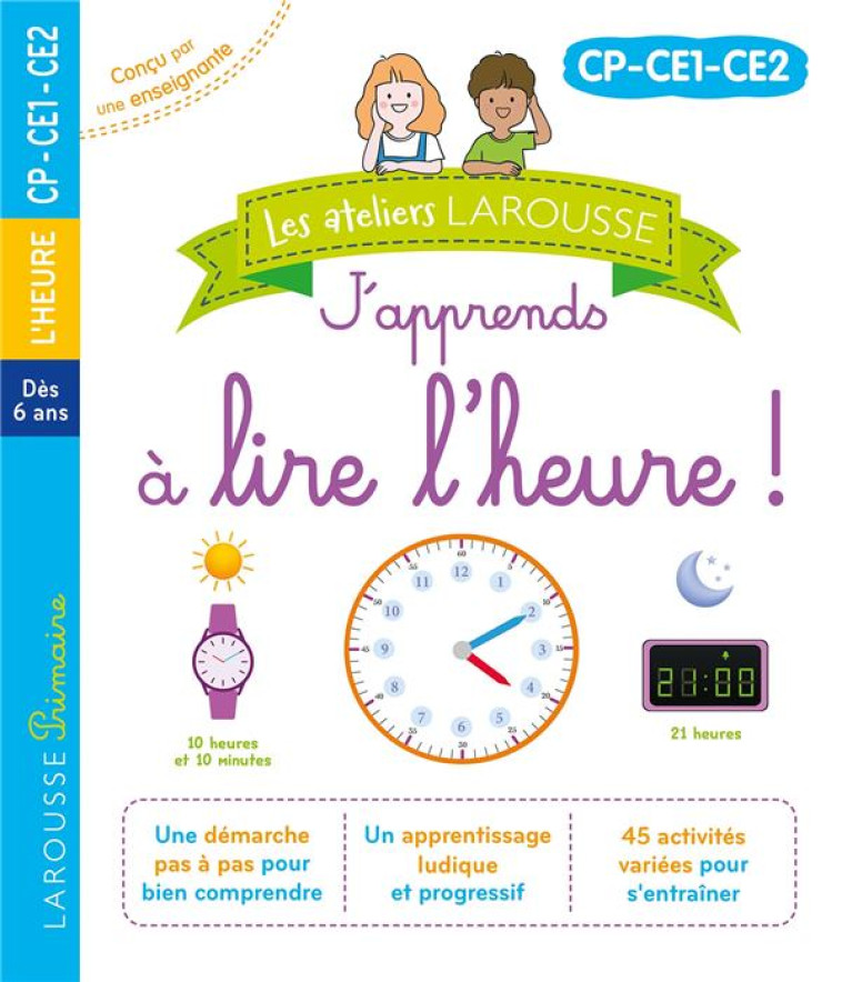 LES ATELIERS LAROUSSE - J-APPRENDS A LIRE L-HEURE - GAUDUEL CATHERINE - LAROUSSE