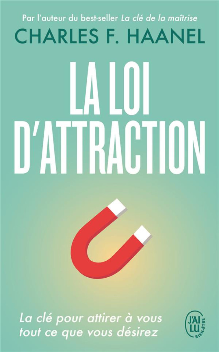 LA CAUSE ET L-EFFET - PAR L-AUTEUR DU BEST-SELLER LA CLE DE LA MAITRISE - HAANEL CHARLES F. - J'AI LU