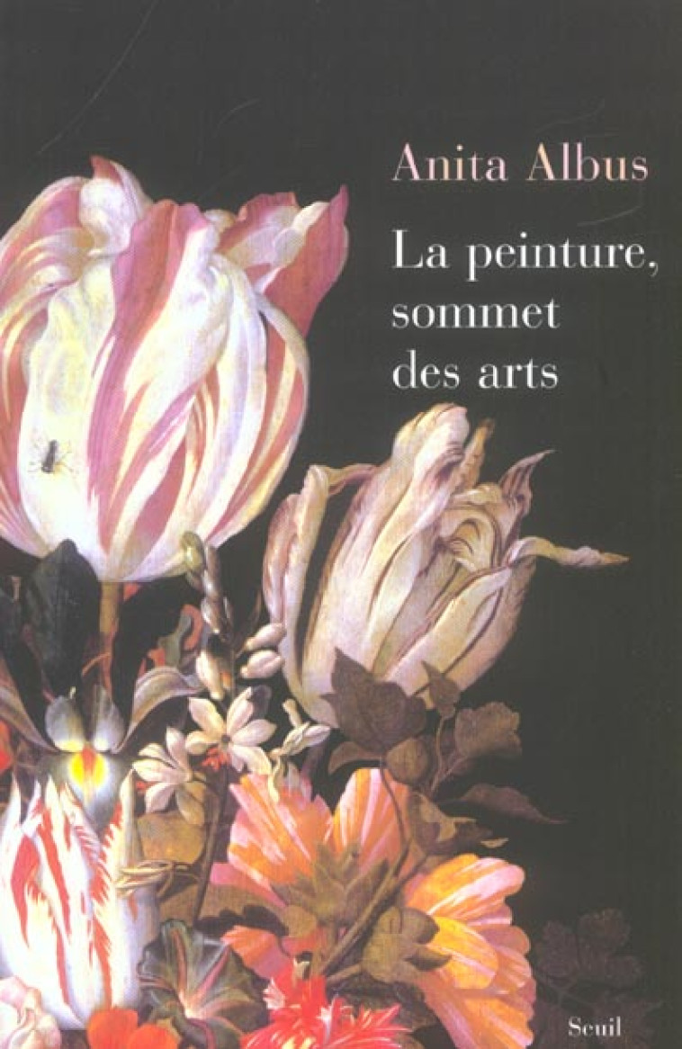 LA PEINTURE, SOMMET DES ARTS - ALBUS ANITA - SEUIL