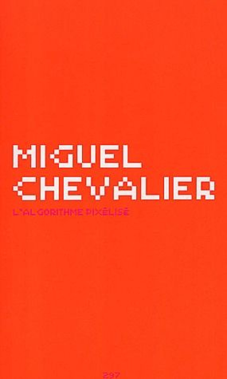 L'ALGORITHME PIXELISE - MIGUEL CHEVALIER - JANNINK