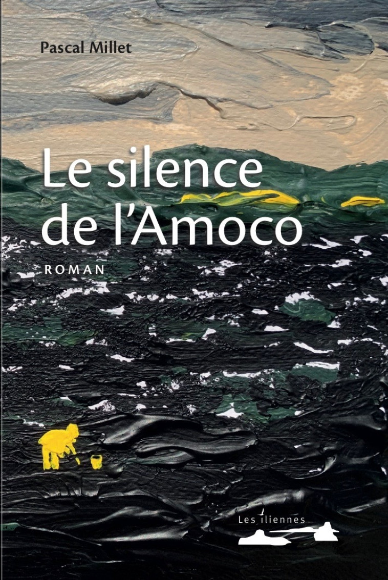 LE SILENCE DE L AMOCO - Pascal Millet - LES ILIENNES