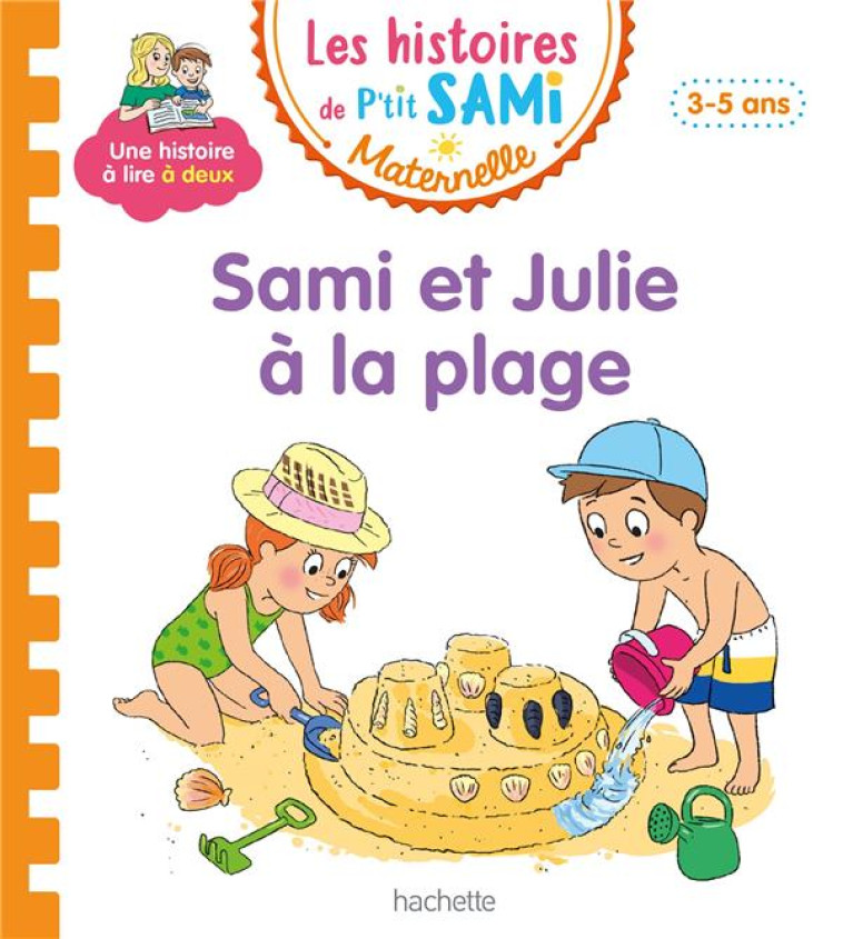 LES PETITS SAMI ET JULIE MATERNELLE (3-4 ANS) : SAMI ET JULIE A LA PLAGE - ALBERTIN/BOYER - HACHETTE