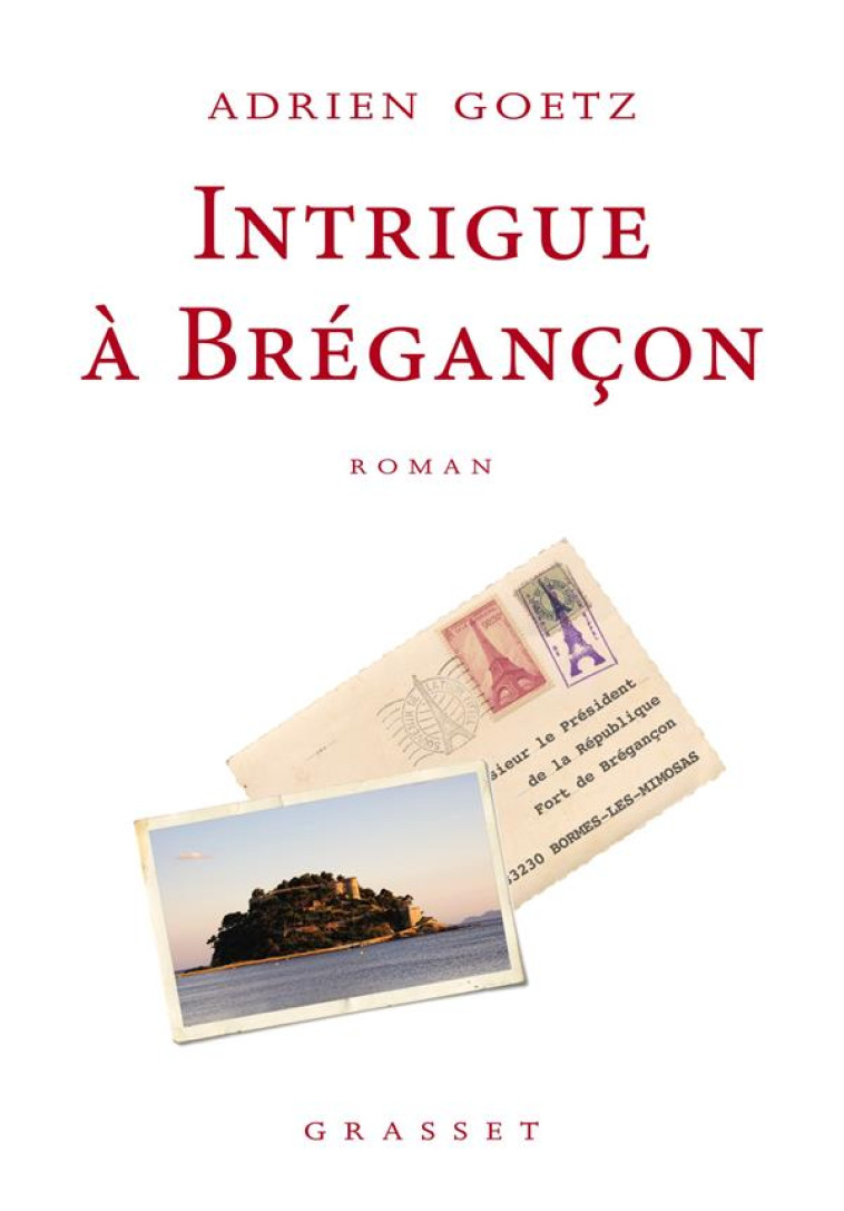 INTRIGUE A BREGANCON - GOETZ, ADRIEN - GRASSET