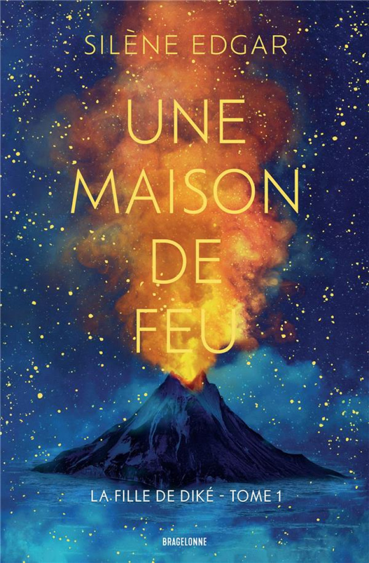 LE CYCLE DE PUR - LA FILLE DE DIKE, T1  : UNE MAISON DE FEU - EDGAR SILENE - BRAGELONNE