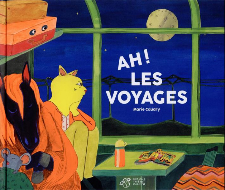 AH ! LES VOYAGES - CAUDRY MARIE - THIERRY MAGNIER