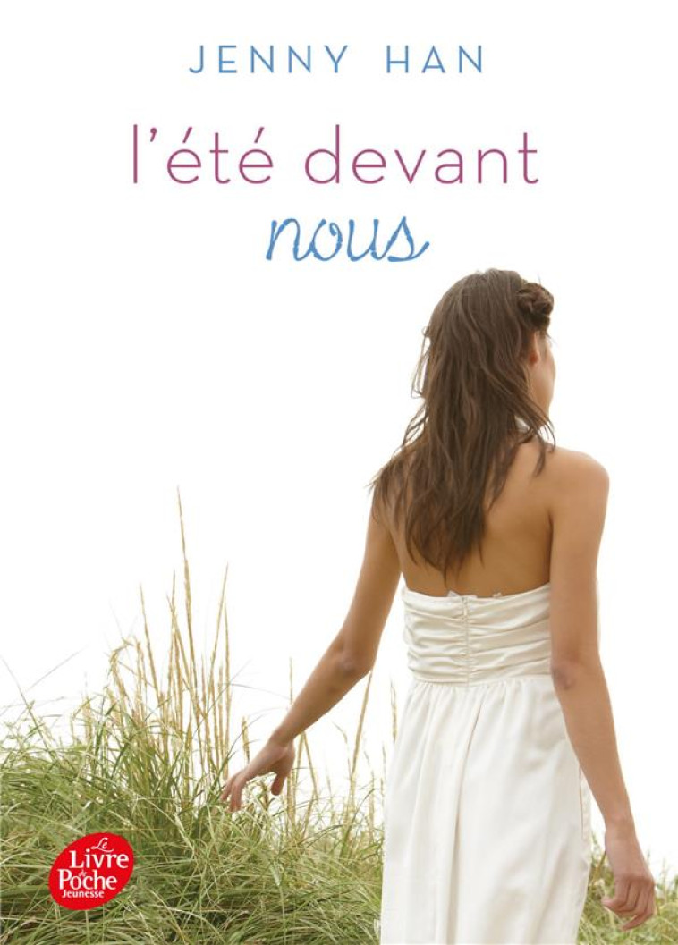 L-ETE OU... T03 L-ETE DEVANT NOUS - HAN JENNY - Le Livre de poche jeunesse