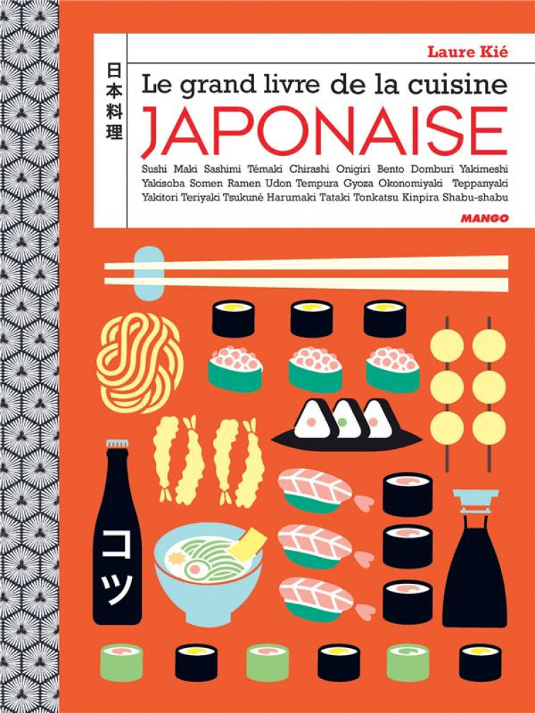 LE GRAND LIVRE DE LA CUISINE JAPONAISE - KIE/HAUSER - Mango