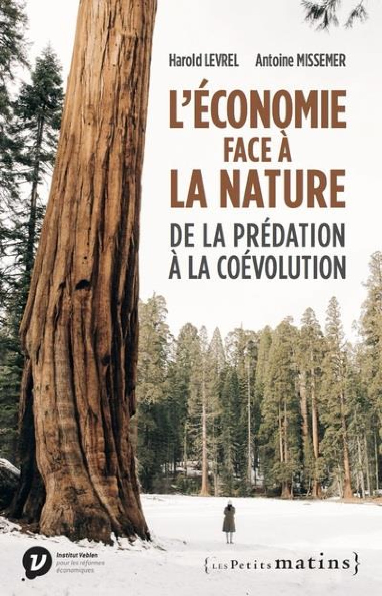 L-ECONOMIE FACE A LA NATURE : DE LA PREDATION A LA COEVOLUTION - LEVREL/MISSEMER - PETITS MATINS