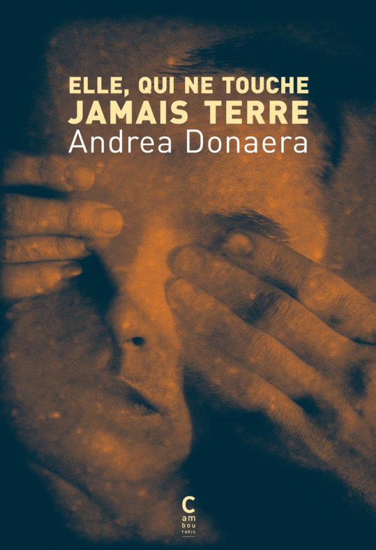 ELLE, QUI NE TOUCHE PAS TERRE - DONAERA ANDREA - CAMBOURAKIS