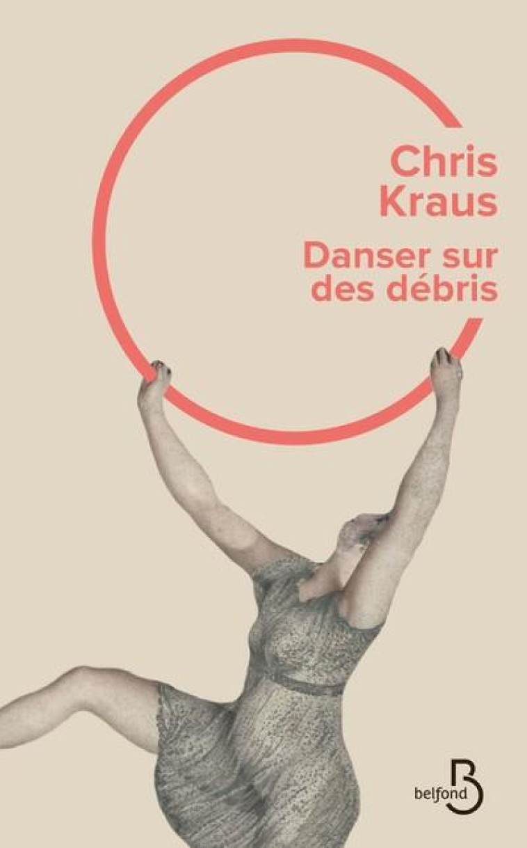 DANSER SUR LES D?BRIS - KRAUS CHRIS - BELFOND