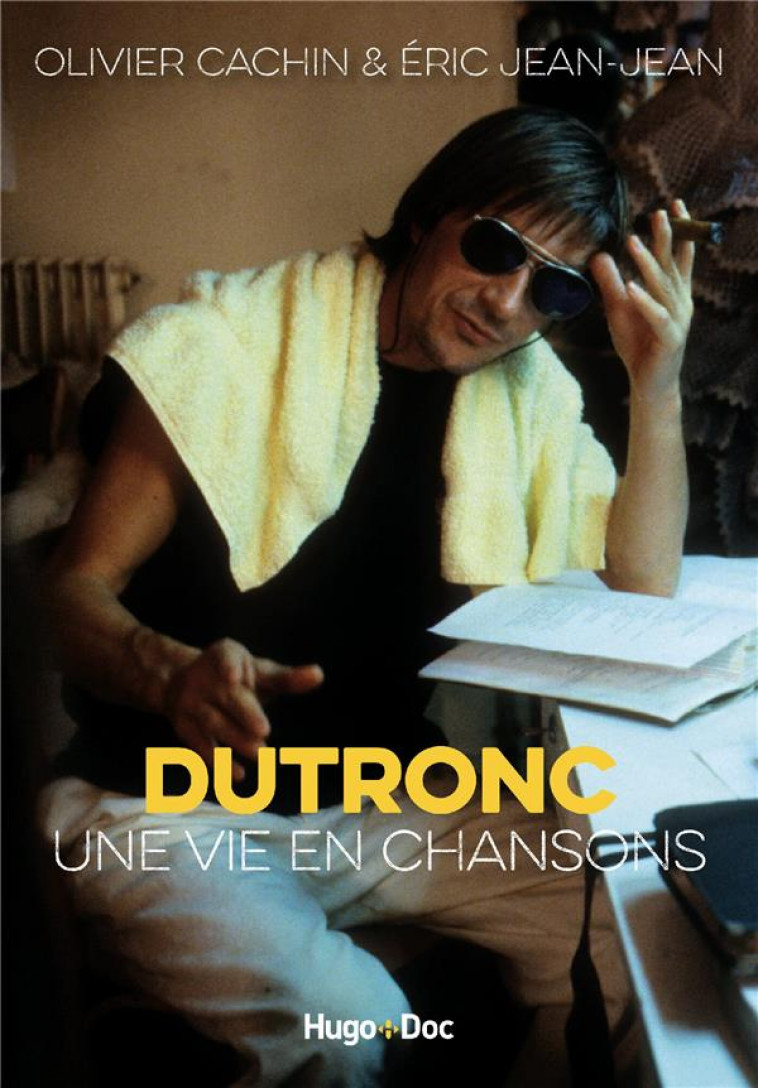 DUTRONC, UNE VIE EN CHANSONS - JEAN-JEAN/DUTRONC - HUGO JEUNESSE