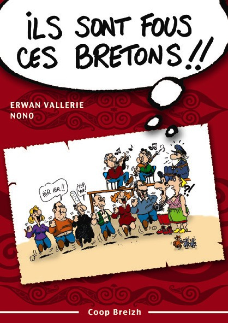 ILS SONT FOUS CES BRETONS ! - VALLERIE/NONO - COOP BREIZH