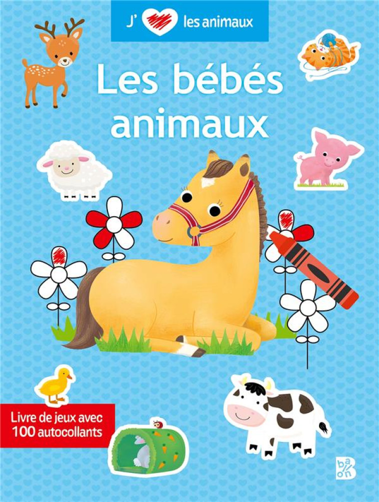 J-AIME LES ANIMAUX - LES BEBES ANIMAUX - XXX - NC