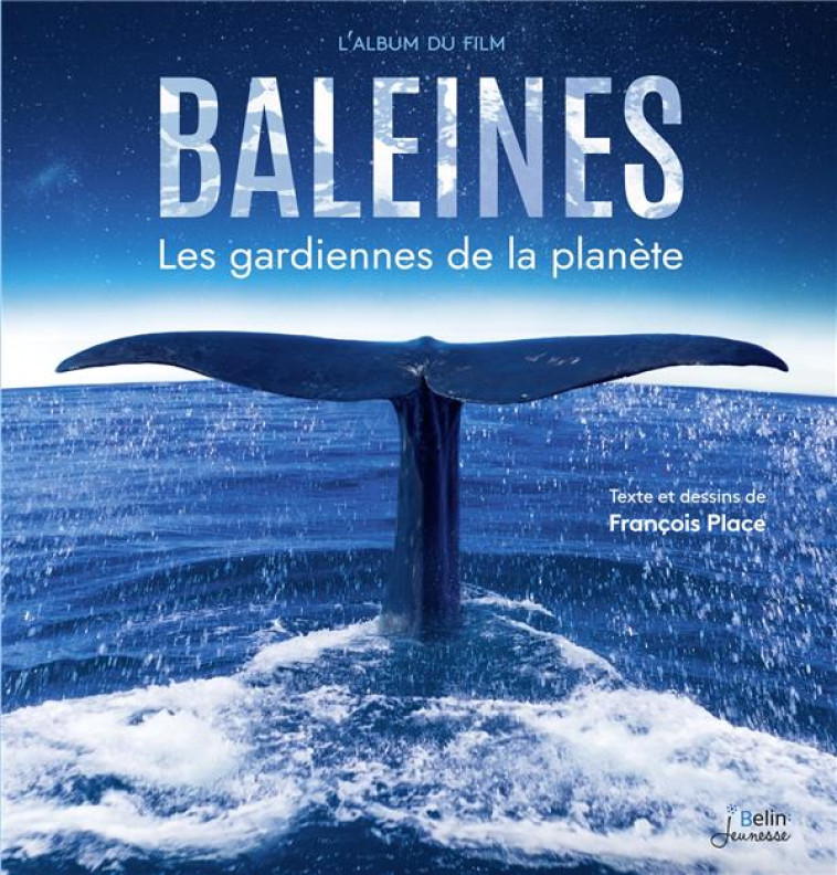 BALEINES LES GARDIENNES DE LA PLANETE - PLACE - BELIN