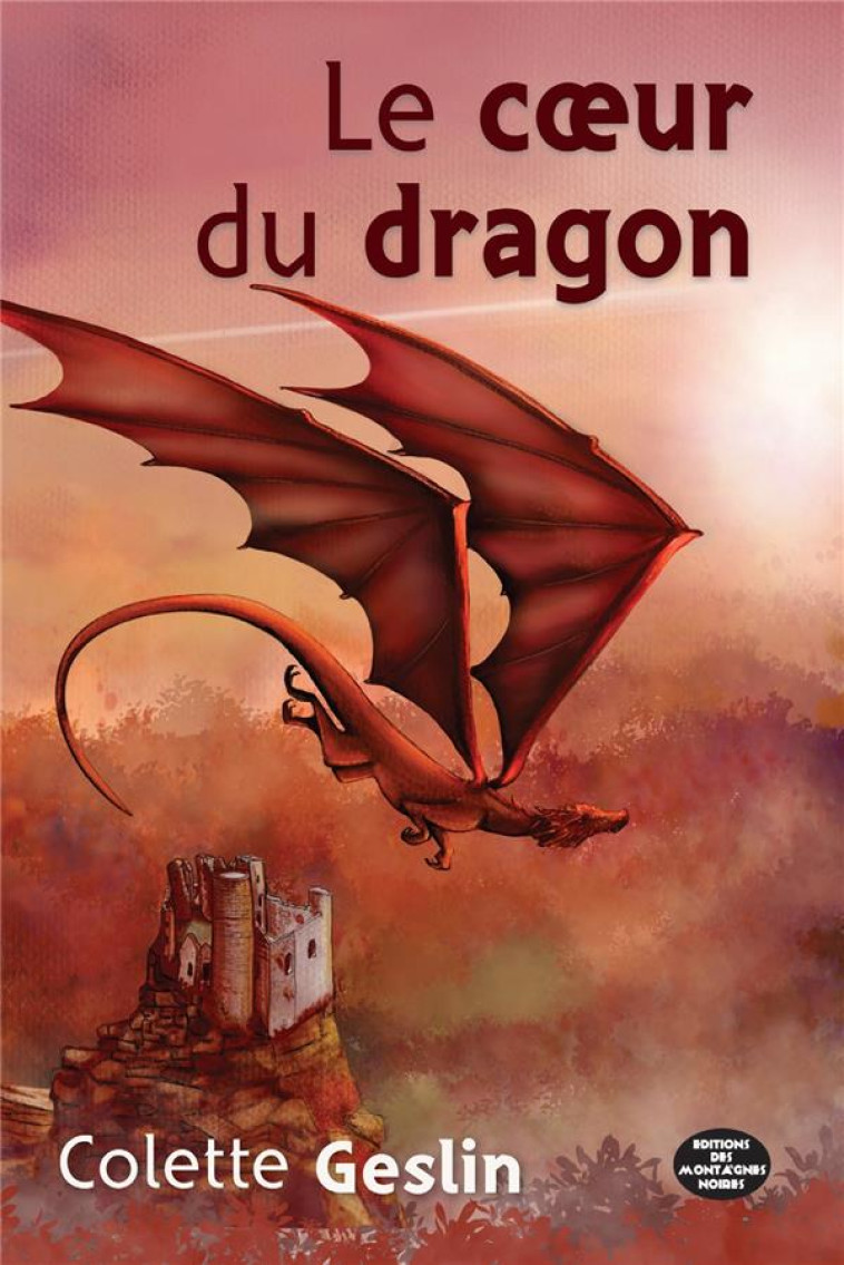 LE COEUR DU DRAGON - GESLIN COLETTE - MONTAGNES NOIRE