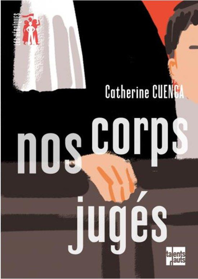 NOS CORPS JUGES - CUENCA, CATHERINE - TALENTS HAUTS