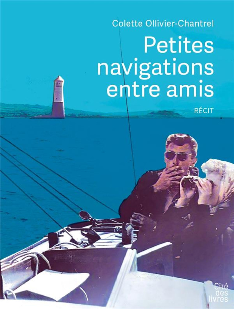 PETITES NAVIGATION ENTRE AMIS - OLLIVIER-CHANTREL C. - PLUME APP