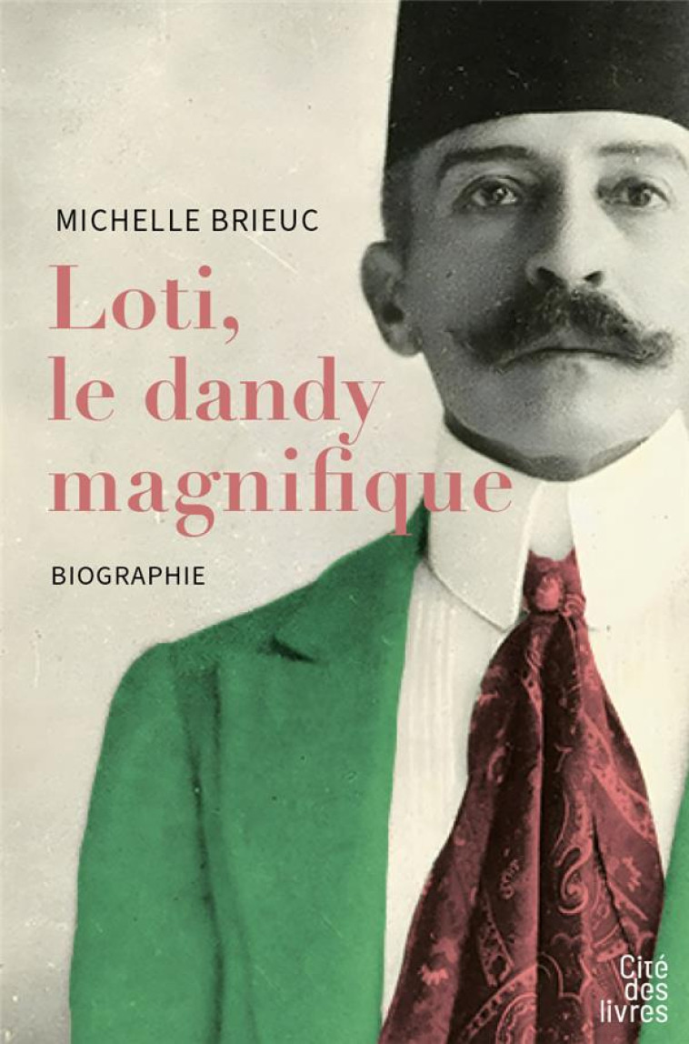 LOTI, LE DANDY MAGNIFIQUE - BRIEUC MICHELLE - PLUME APP