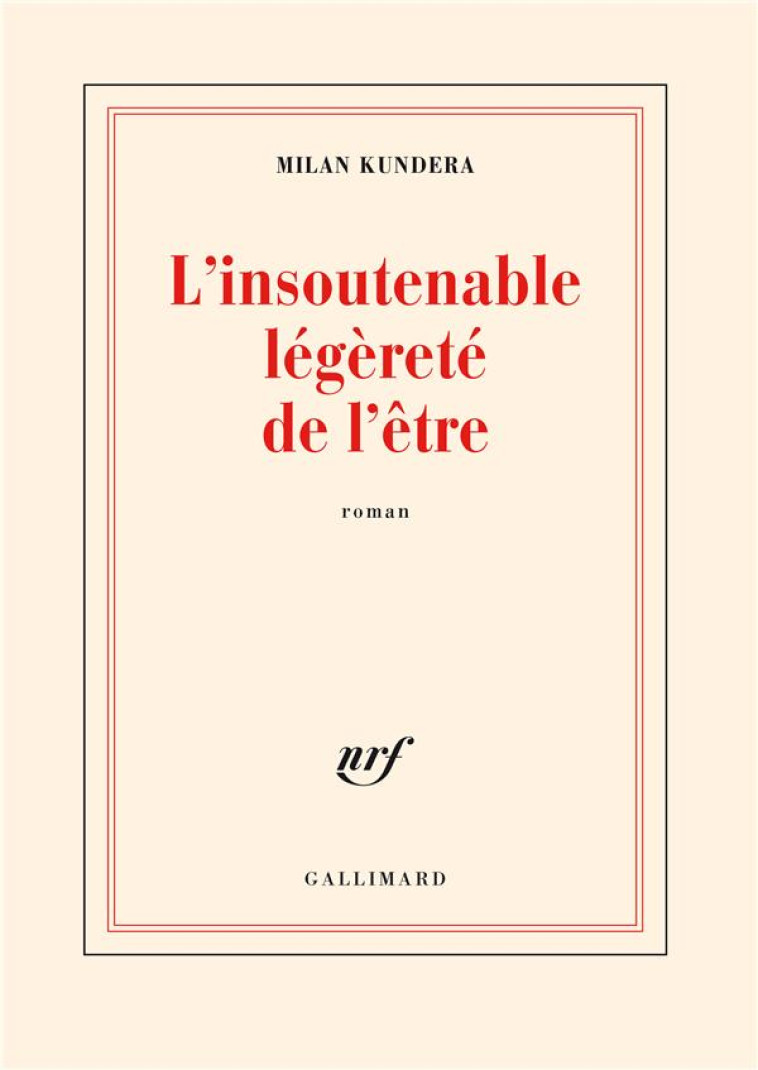 L-INSOUTENABLE LEGERETE DE L-ETRE - KUNDERA MILAN - GALLIMARD