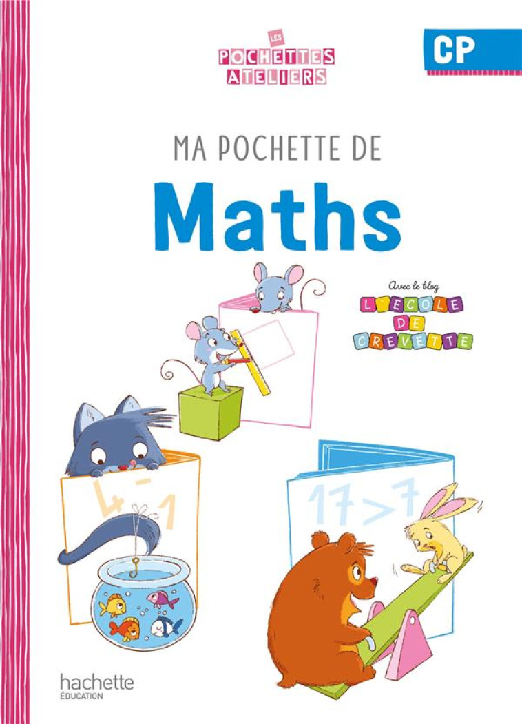 MA POCHETTE DE MATHS CP - LES POCHETTES ATELIERS - POCHETTE ELEVE - ED. 2021 - FOREST/LEROY - HACHETTE