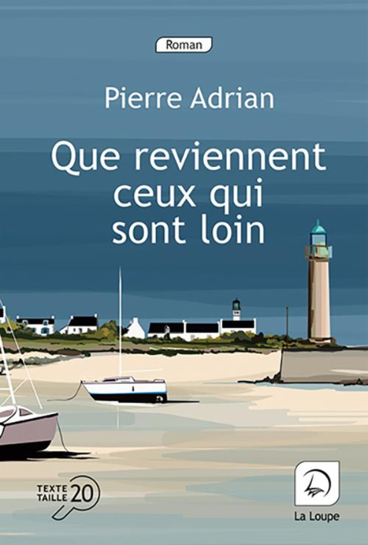 QUE REVIENNENT CEUX QUI SONT LOIN - ADRIAN PIERRE - DE LA LOUPE