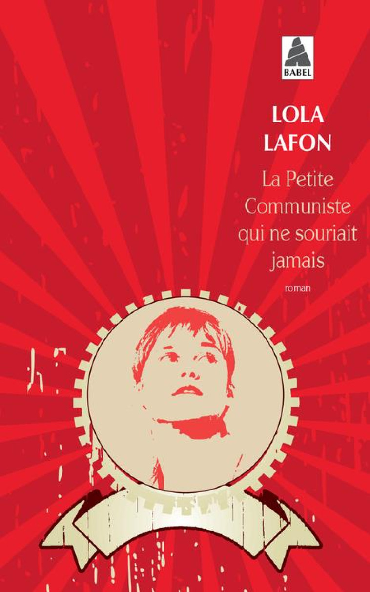 LA PETITE COMMUNISTE QUI NE SOURIAIT JAMAIS BABEL 1319 - LAFON LOLA - Actes Sud