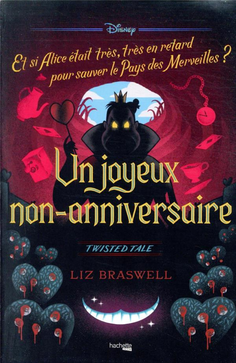 UN JOYEUX NON-ANNIVERSAIRE  -  TWISTED TALE - BRASWELL, LIZ - HACHETTE