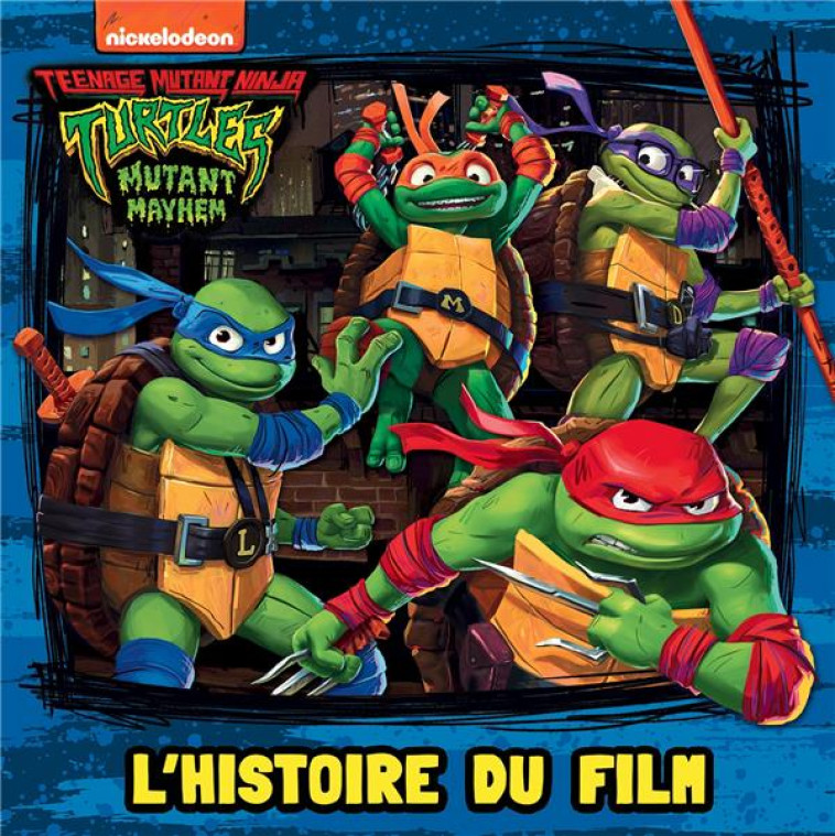 NINJA TURTLES -  TEENAGE YEARS - L-HISTOIRE DU FILM - XXX - HACHETTE